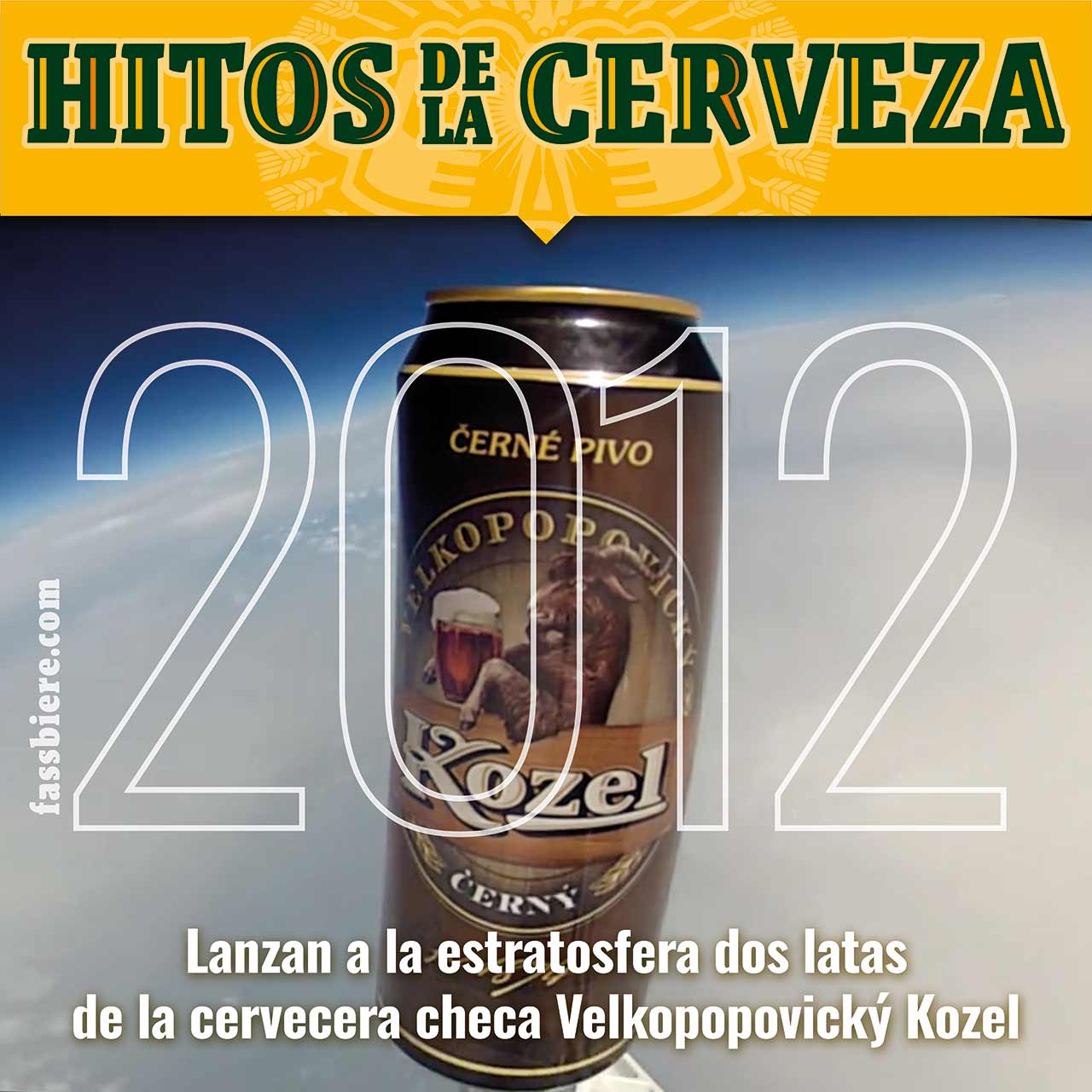 Hitos de la Cerveza en Fassbiere: En 2012 dos latas de la cerveza checa Kozel son lanzadas desde Rusia hasta la estratosfera.